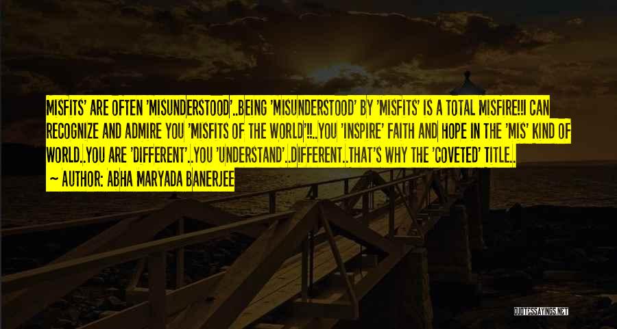 Being Misunderstood Quotes By Abha Maryada Banerjee