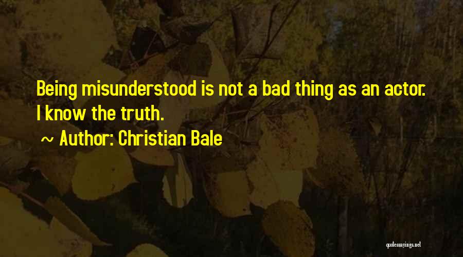 Being Misunderstood Quotes By Christian Bale