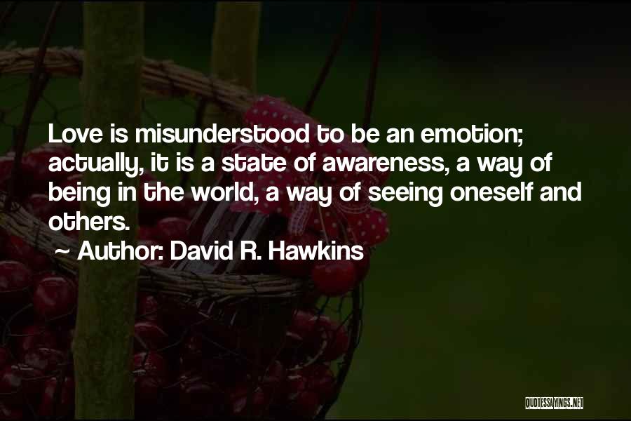 Being Misunderstood Quotes By David R. Hawkins