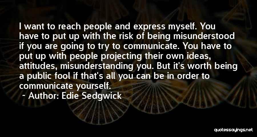 Being Misunderstood Quotes By Edie Sedgwick