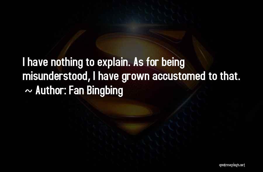 Being Misunderstood Quotes By Fan Bingbing