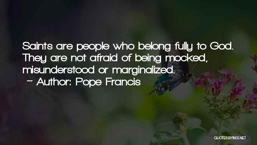 Being Misunderstood Quotes By Pope Francis