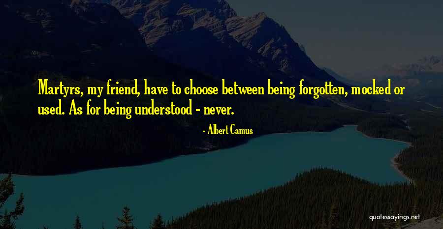 Being Mocked Quotes By Albert Camus Being Mocked Quotes By Albert Camus