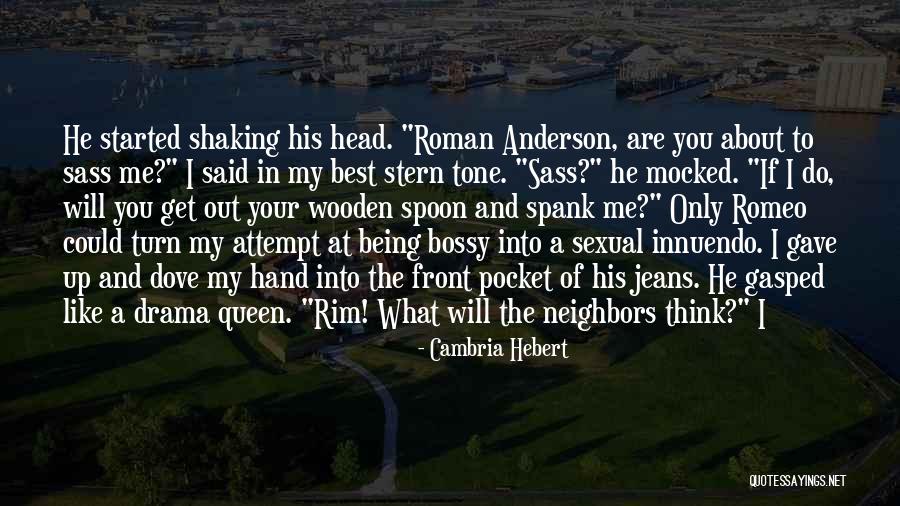 Being Mocked Quotes By Cambria Hebert Being Mocked Quotes By Cambria Hebert