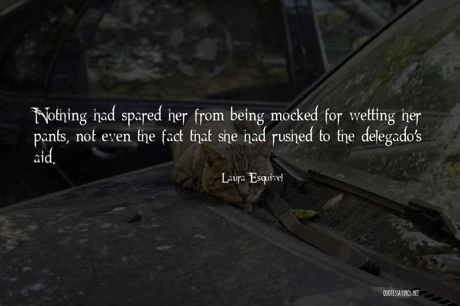 Being Mocked Quotes By Laura Esquivel Being Mocked Quotes By Laura Esquivel