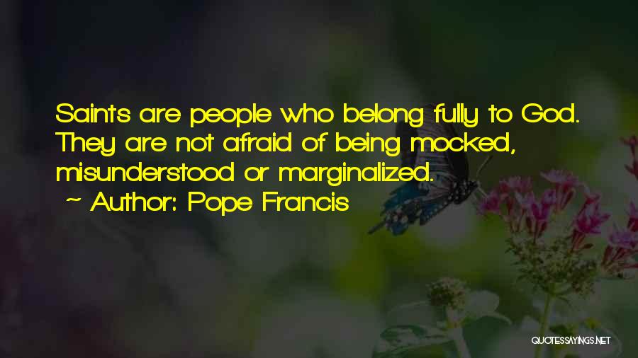 Being Mocked Quotes By Pope Francis
