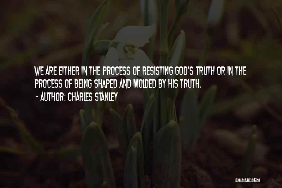 Being Molded Quotes By Charles Stanley