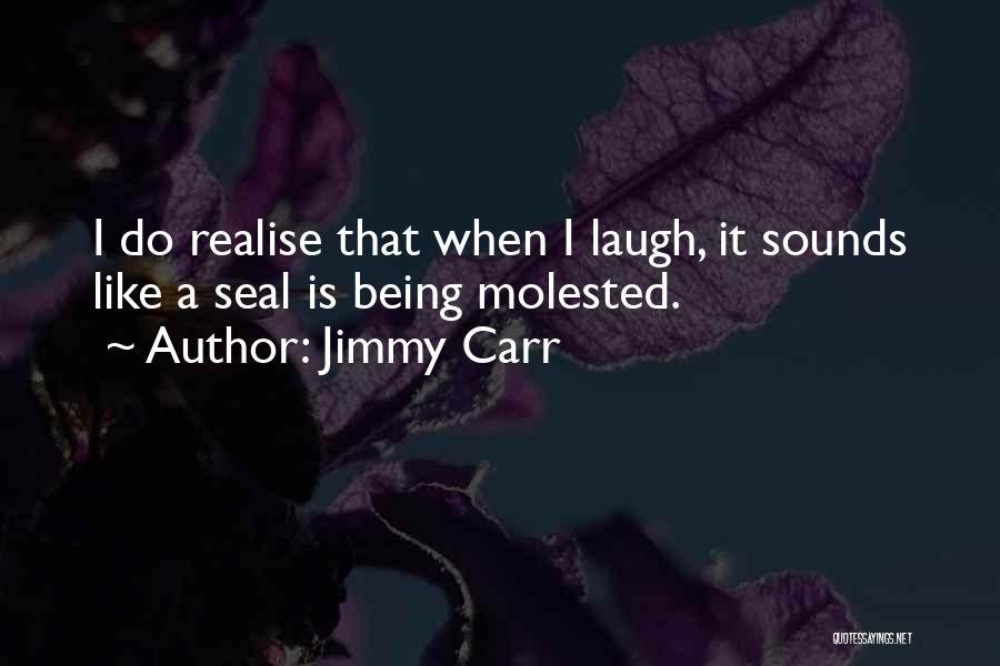 Being Molested Quotes By Jimmy Carr