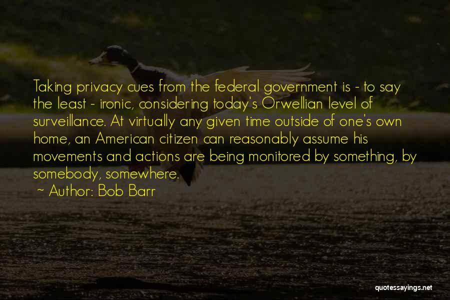 Being Monitored Quotes By Bob Barr