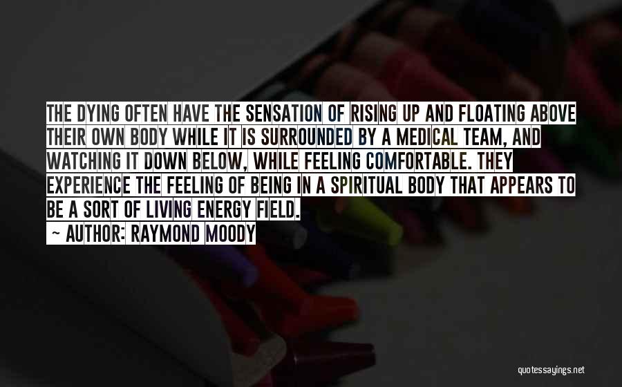 Being Moody Quotes By Raymond Moody