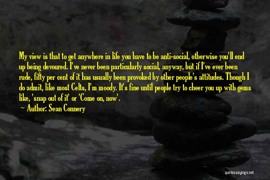 Being Moody Quotes By Sean Connery