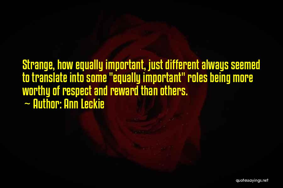 Being More Important Than Others Quotes By Ann Leckie