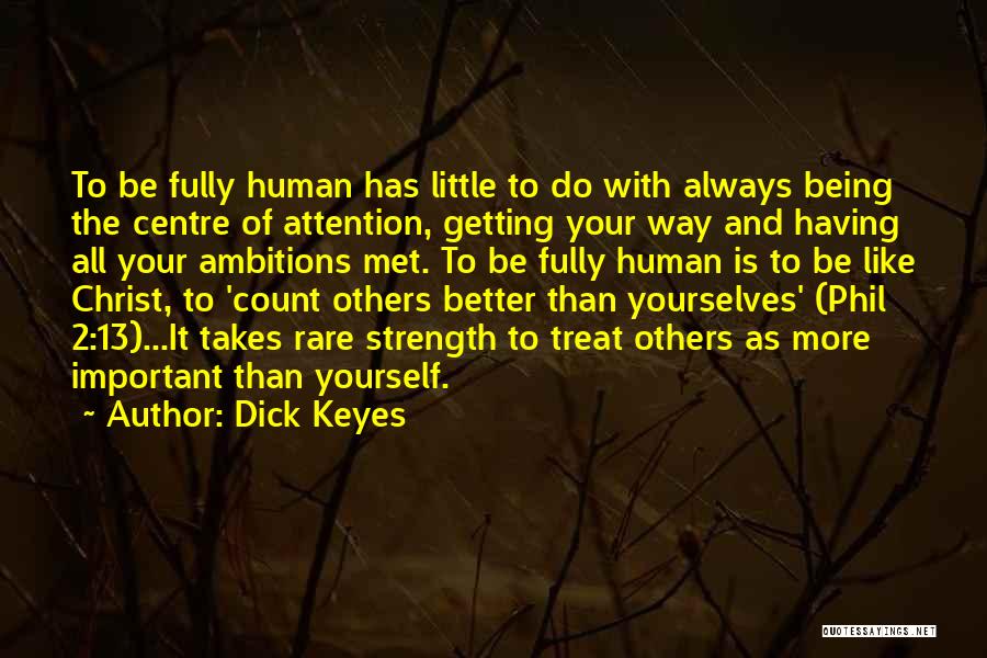 Being More Important Than Others Quotes By Dick Keyes