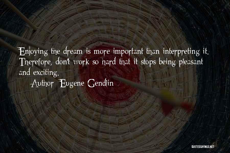 Being More Important Than Others Quotes By Eugene Gendlin