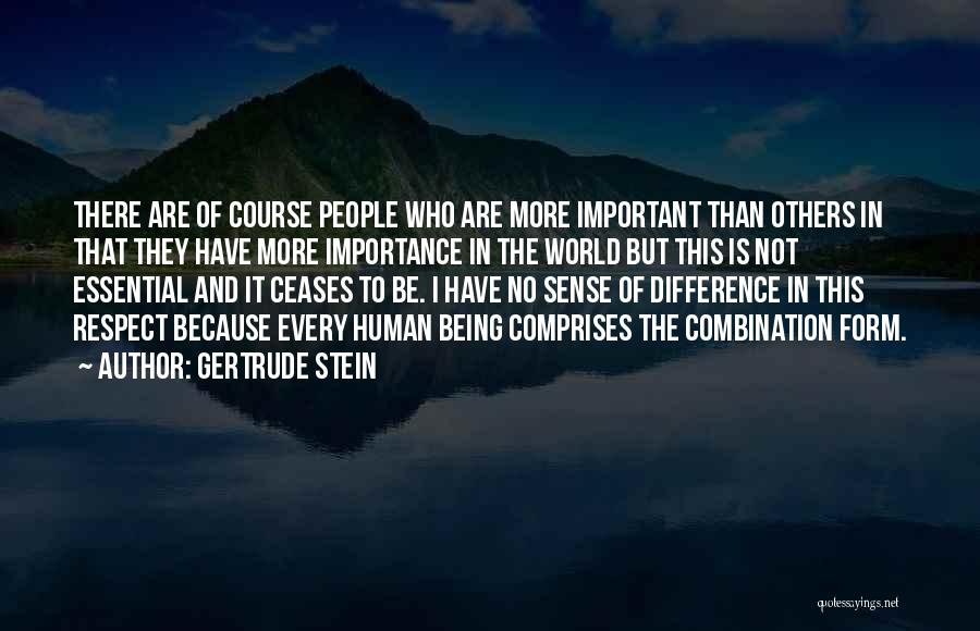 Being More Important Than Others Quotes By Gertrude Stein