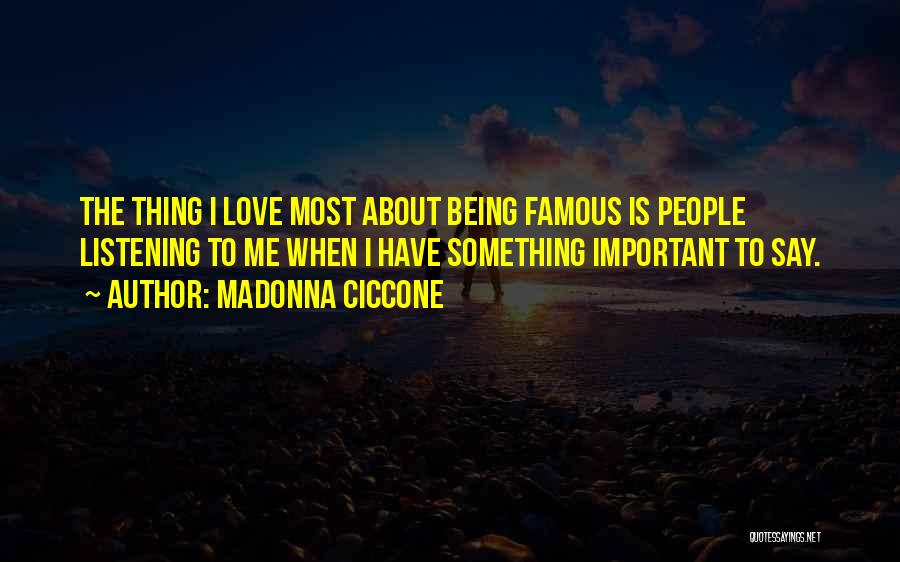 Being More Important Than Others Quotes By Madonna Ciccone