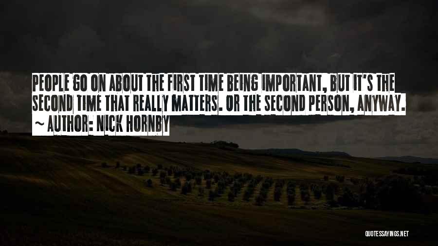 Being More Important Than Others Quotes By Nick Hornby