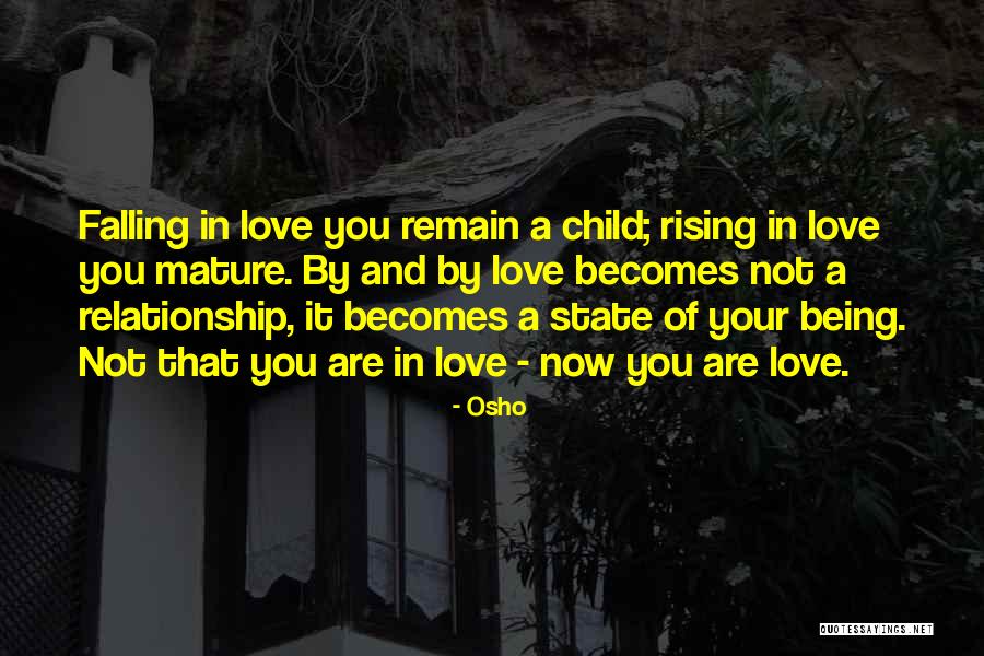 Being More Mature Quotes By Osho Being More Mature Quotes By Osho
