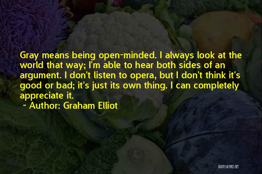 Being More Open Minded Quotes By Graham Elliot