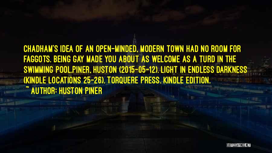 Being More Open Minded Quotes By Huston Piner