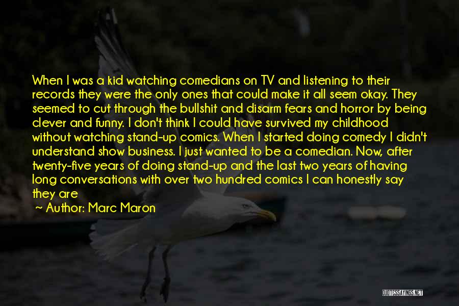 Being More Open Minded Quotes By Marc Maron