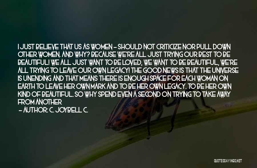 Being More Than Good Enough Quotes By C. JoyBell C.
