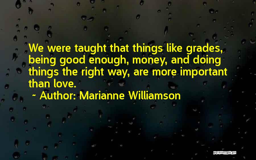 Being More Than Good Enough Quotes By Marianne Williamson