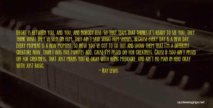 Being More Than Mediocre Quotes By Ray Lewis Being More Than Mediocre Quotes By Ray Lewis