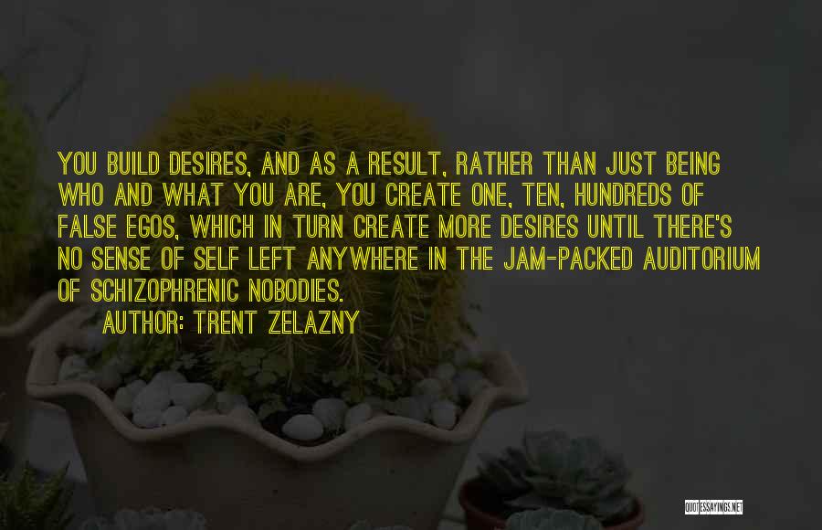 Being More Than You Are Quotes By Trent Zelazny