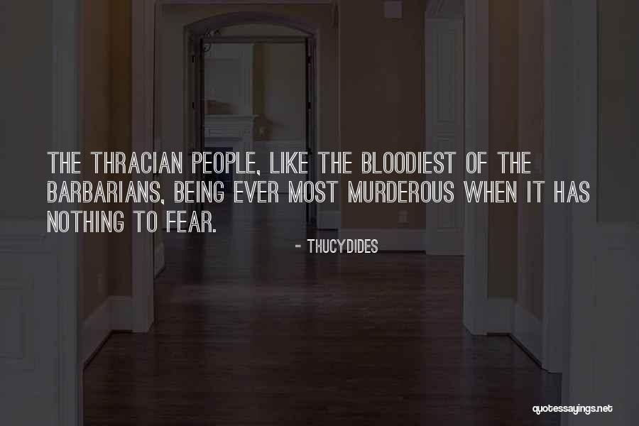 Being Murderous Quotes By Thucydides Being Murderous Quotes By Thucydides