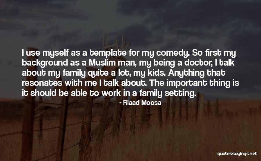 Being Muslim Quotes By Riaad Moosa Being Muslim Quotes By Riaad Moosa