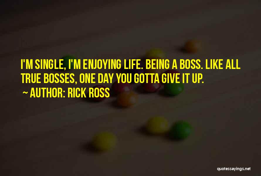 Being My Own Boss Quotes By Rick Ross