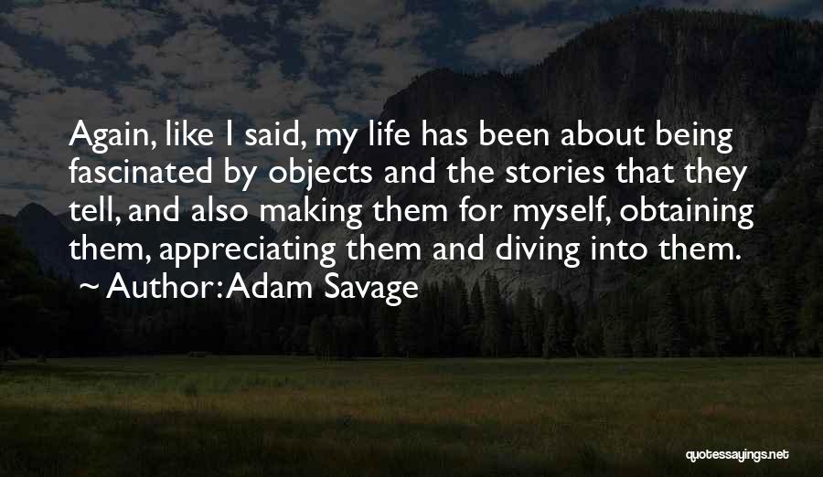 Being Myself Again Quotes By Adam Savage