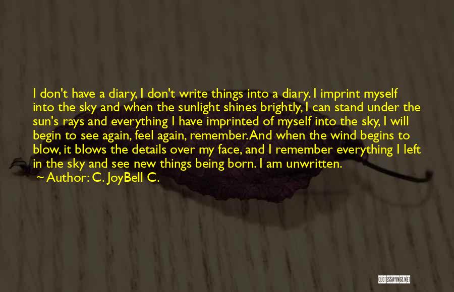 Being Myself Again Quotes By C. JoyBell C.