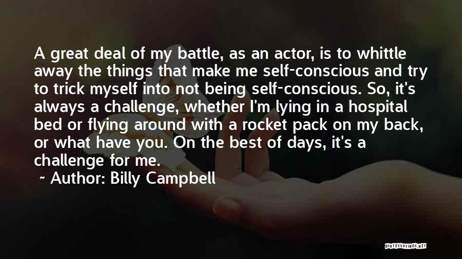 Being Myself Around You Quotes By Billy Campbell