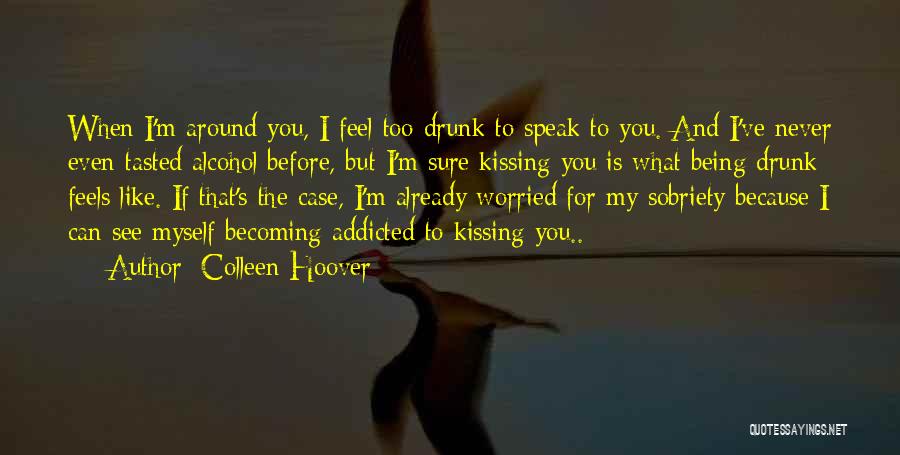 Being Myself Around You Quotes By Colleen Hoover