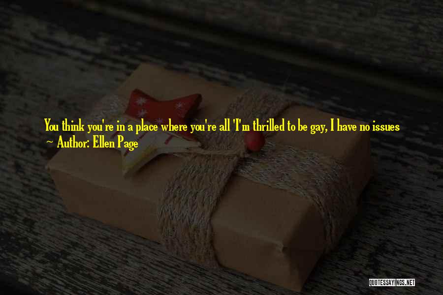 Being Myself Around You Quotes By Ellen Page