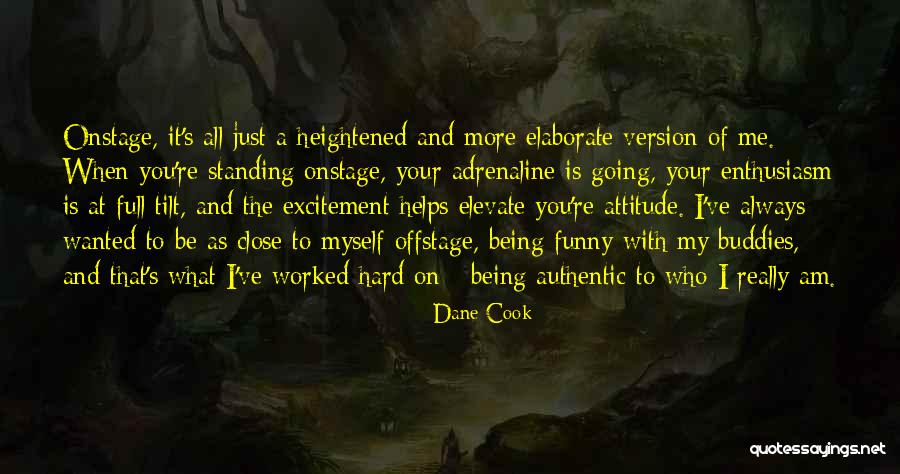 Being Myself Attitude Quotes By Dane Cook