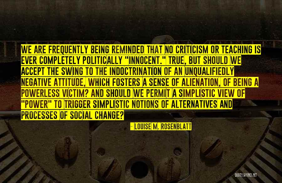 Being Myself Attitude Quotes By Louise M. Rosenblatt Being Myself Attitude Quotes By Louise M. Rosenblatt
