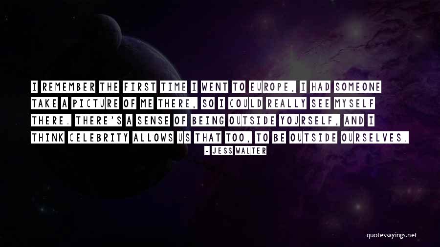 Being Myself Picture Quotes By Jess Walter Being Myself Picture Quotes By Jess Walter