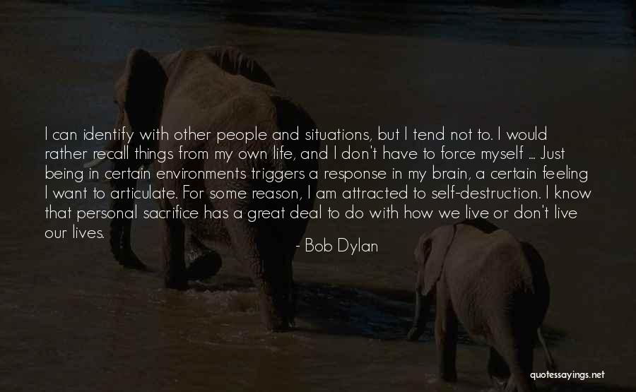 Being Myself Quotes By Bob Dylan