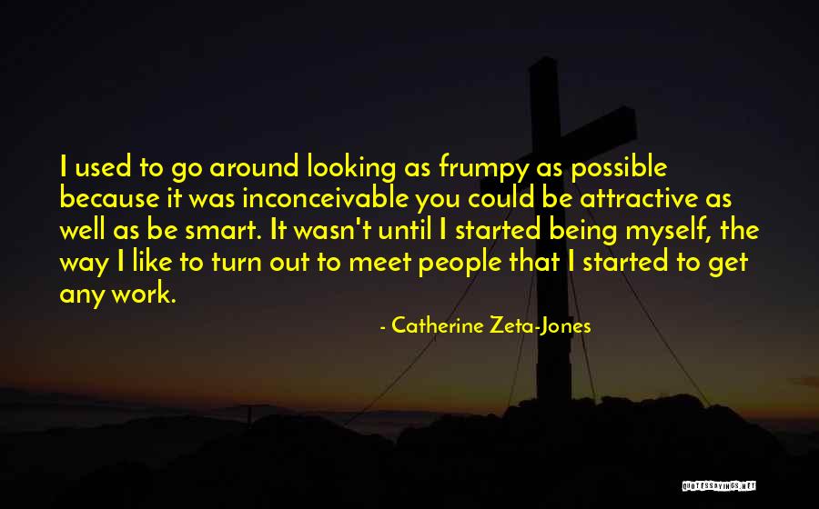 Being Myself Quotes By Catherine Zeta-Jones