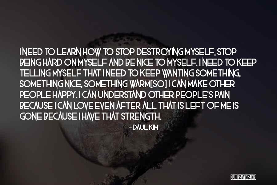 Being Myself Quotes By Daul Kim