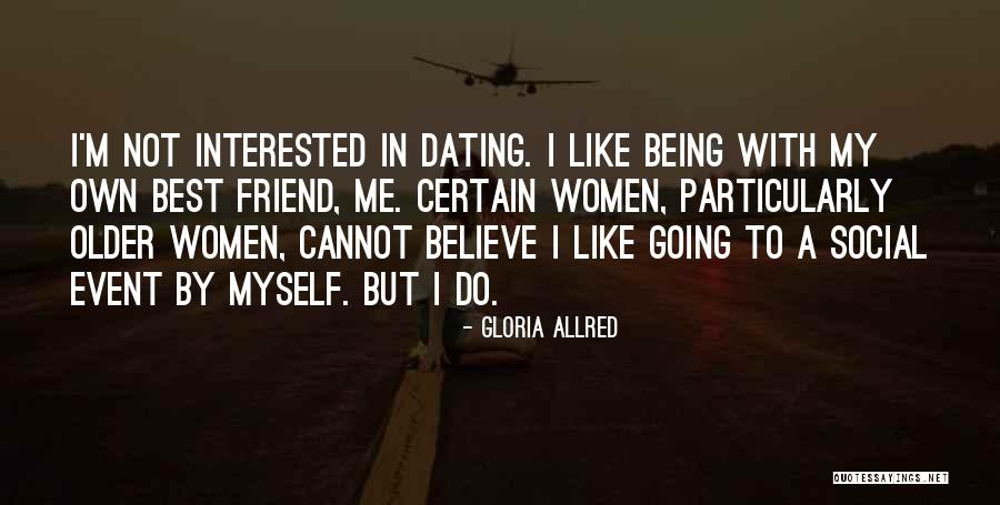 Being Myself Quotes By Gloria Allred