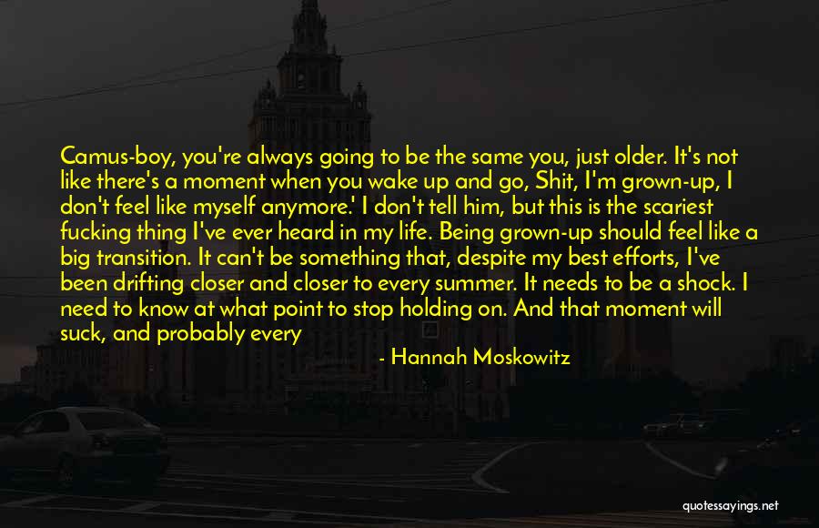 Being Myself Quotes By Hannah Moskowitz