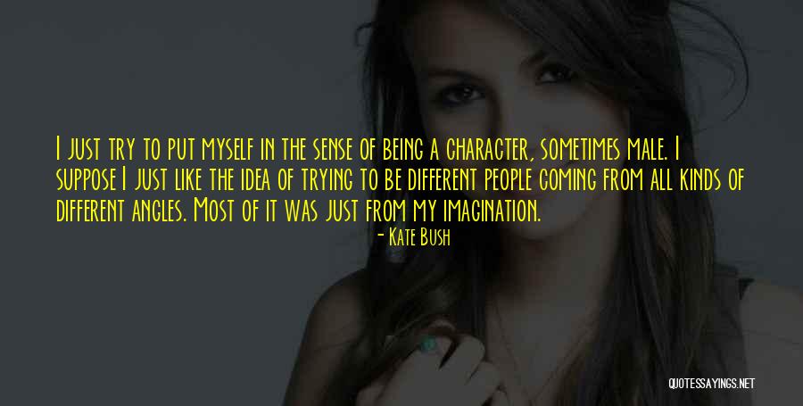 Being Myself Quotes By Kate Bush