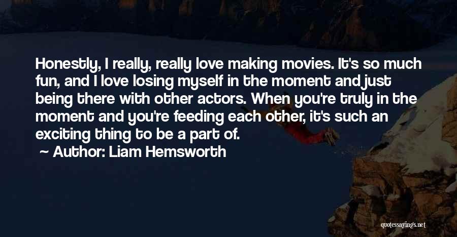 Being Myself Quotes By Liam Hemsworth