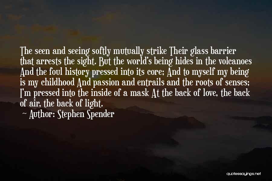 Being Myself Quotes By Stephen Spender