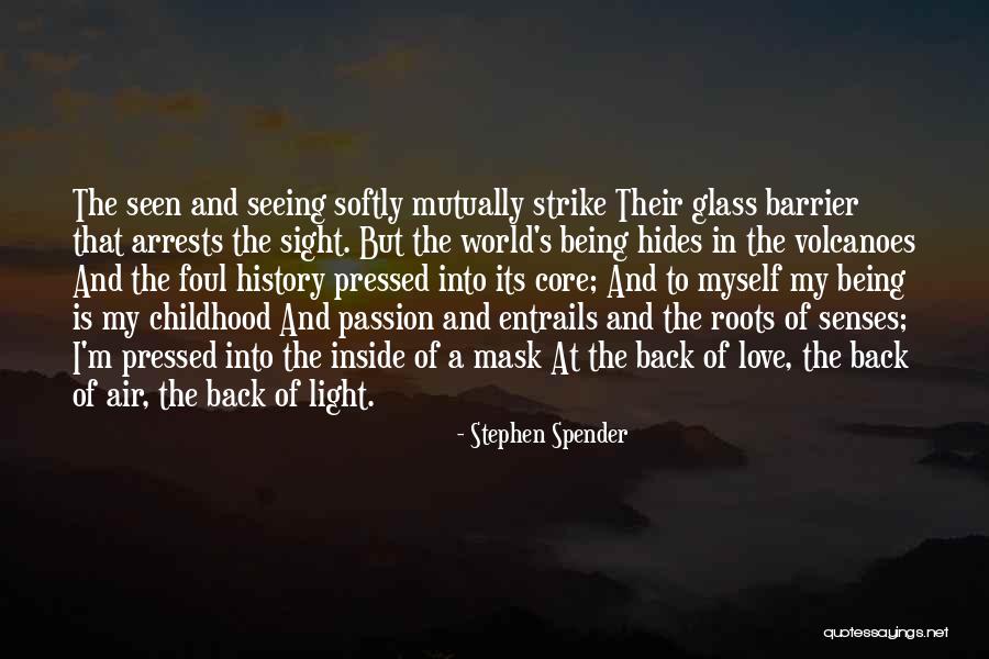 Being Myself Quotes By Stephen Spender