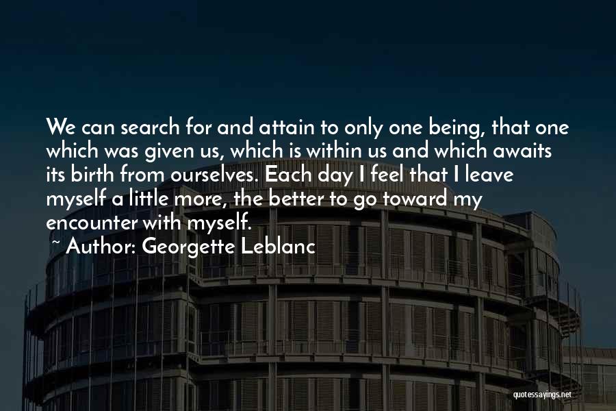 Being Myself Search Quotes By Georgette Leblanc